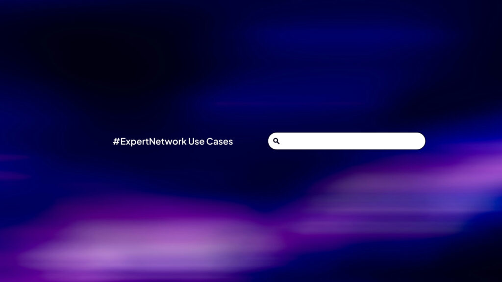 When to Use an Expert Network: Key Use Cases